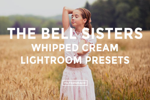 Featured - The Bell Sisters Whipped Cream Lightroom Presets- FilterGrade