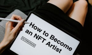 How to Become an NFT Artist