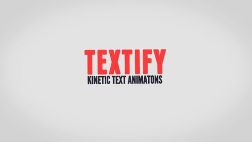 Textify - Kinetic Text Animations for After Effects