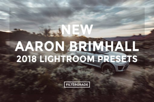 NEW Aaron Brimhall 2018 Lightroom Presets - FilterGrade